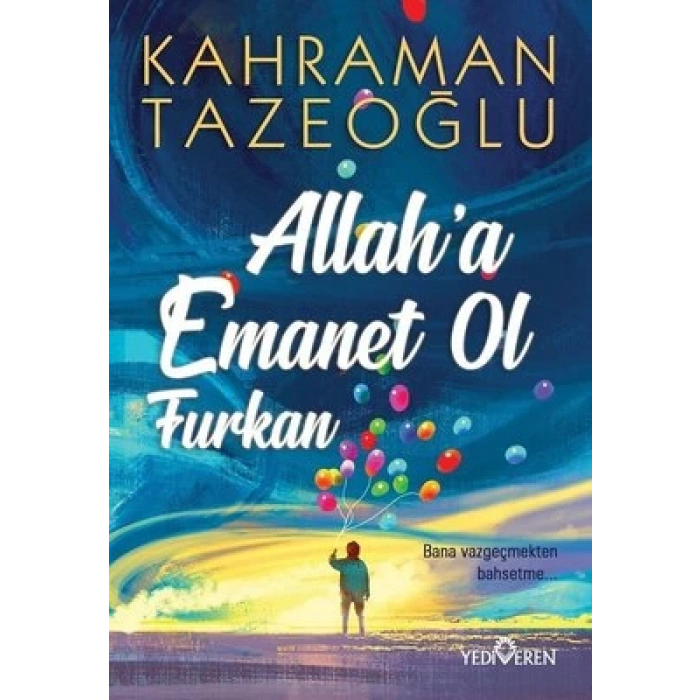 Allaha Emanet Ol Furkan