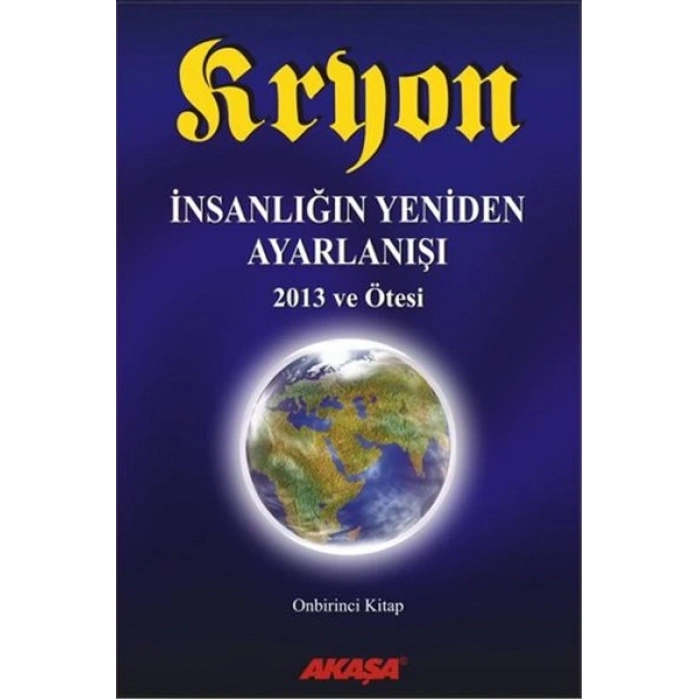 Kryon 11. Kitap - İnsanlığın Yeniden Ayarlanışı 2013 ve Ötesi