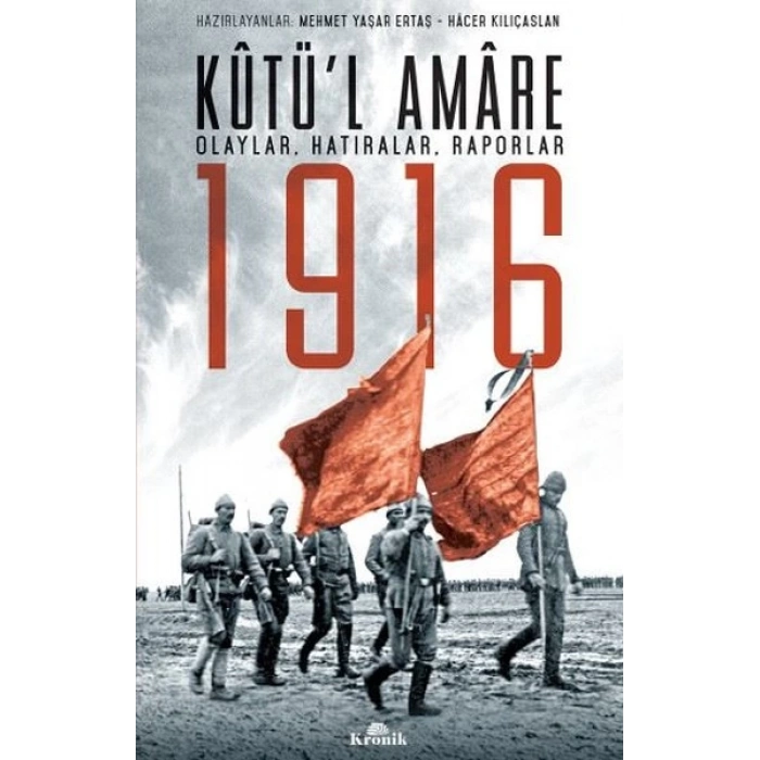 Kutül Amare 1916 Olaylar, Hatıralar, Raporlar