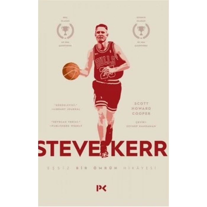 Steve Kerr : Eşşiz Bir Ömrün Hikayesi
