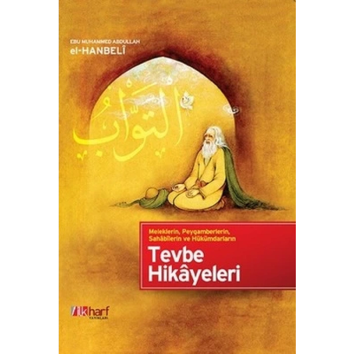 Meleklerin Peygamberlerin Sahabilerin ve Hükümdarların Tevbe Hikayeleri