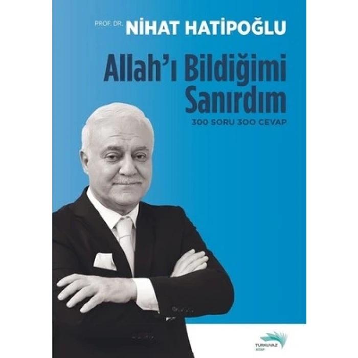 Allah`ı Bildiğimi Sanırdım