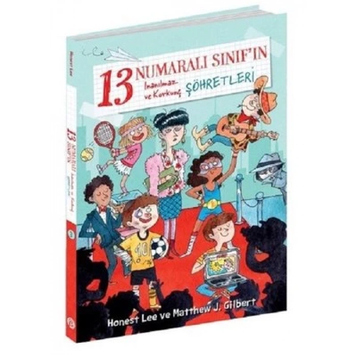 13 Numaralı Sınıfın İnanılmaz ve Korkunç Şöhretleri