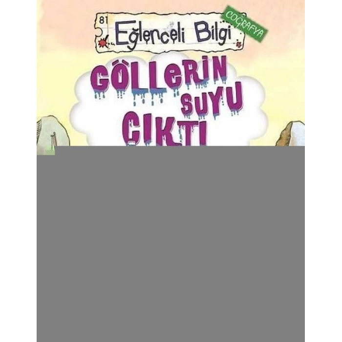 Göllerin Suyu Çıktı-Eğlenceli Bilgi 81