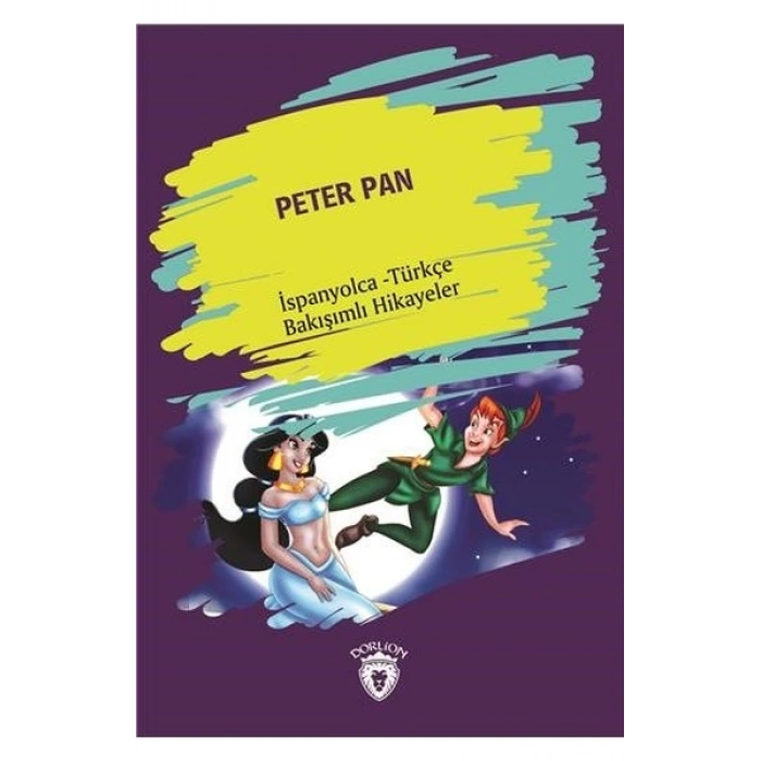 Peter Pan (Peter Pan) İspanyolca Türkçe Bakışımlı Hikayeler