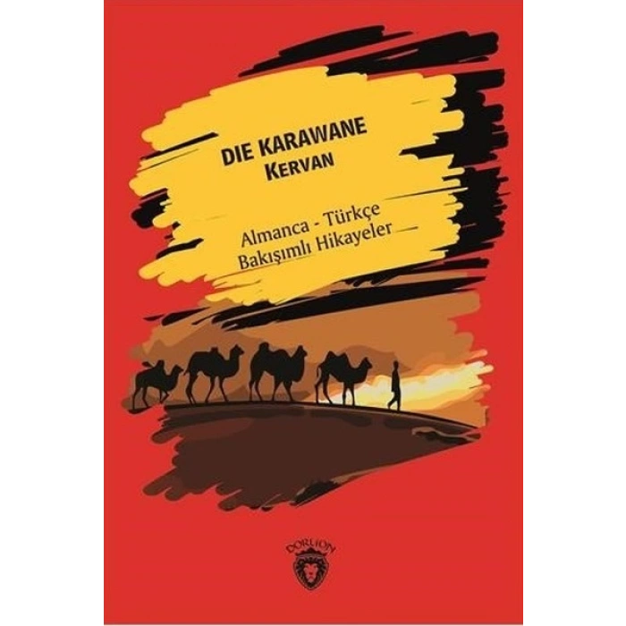 Die Karawane (Kervan) - Almanca - Türkçe Bakışımlı Hikayeler