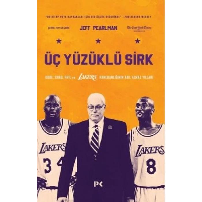 Üç Yüzüklü Sirk: Kobe Shaq Phil ve Lakers Hanedanlığının Akıl Almaz Yılları