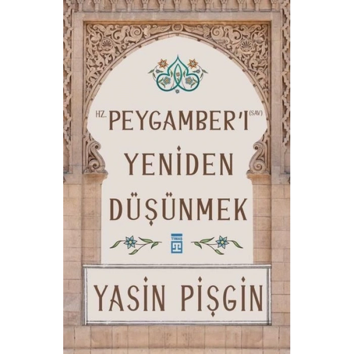 Hz. Peygamberi Yeniden Düşünmek