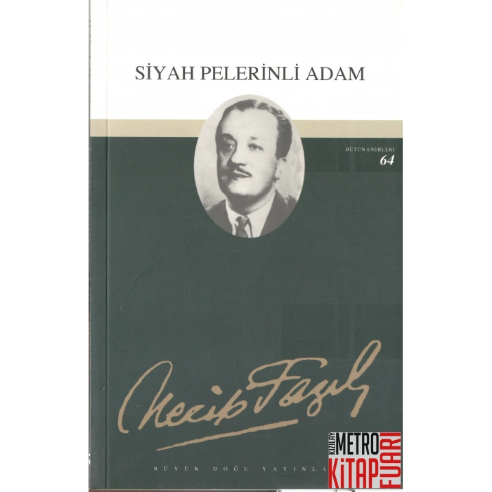 Siyah Pelerinli Adam : 55 - Necip Fazıl Bütün Eserleri