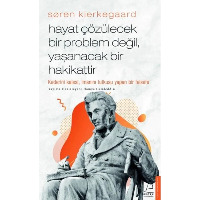 Hayat Çözülecek Bir Problem Değil, Yaşanacak Bir Hakikattir