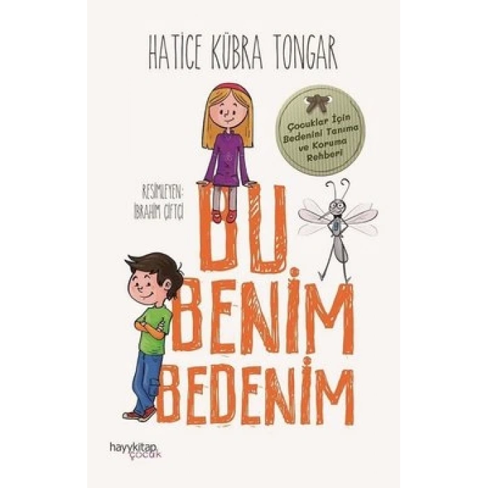 Bu Benim Bedenim - Çocuklar için Bedenini Tanıma ve Koruma Rehberi