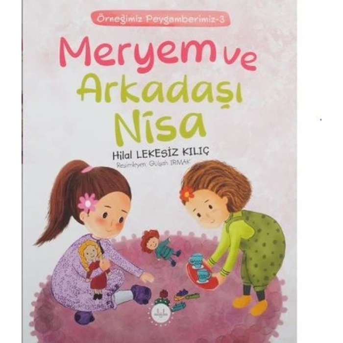 Meryem ve Arkadaşı Nisa Örneğimiz Peygamberimiz 3
