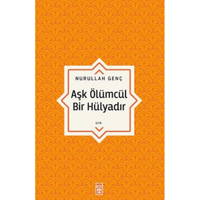 Aşk Ölümcül Bir Hülyadir