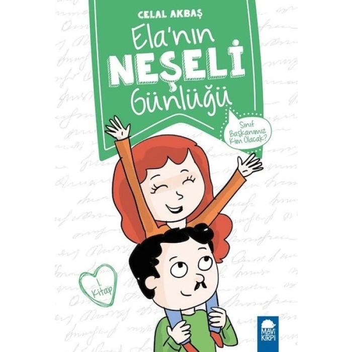 Sınıf Başkanımız Kim Olacak? – Elanın Neşeli Günlüğü 1.Kitap