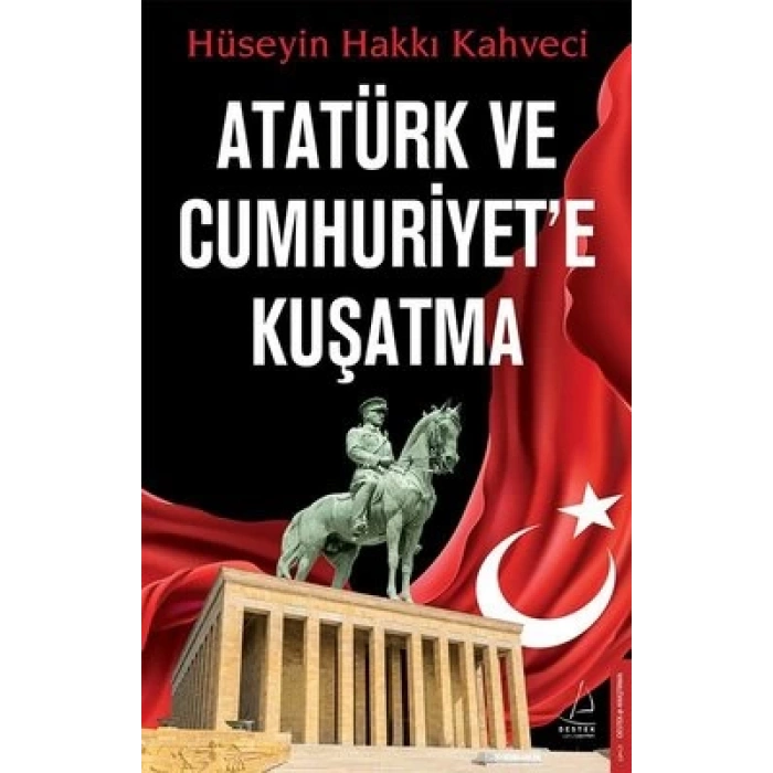 Atatürk ve Cumhuriyete Kuşatma
