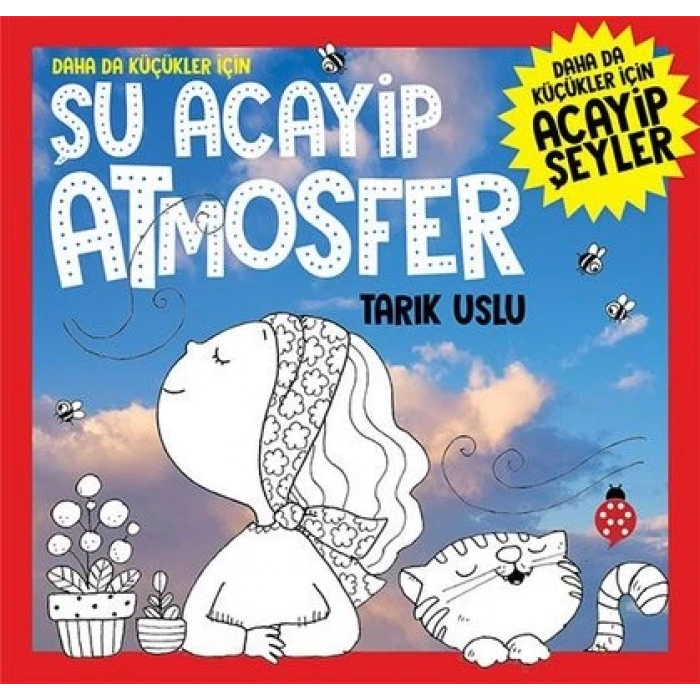 Daha da Küçükler İçin Şu Acayip Atmosfer