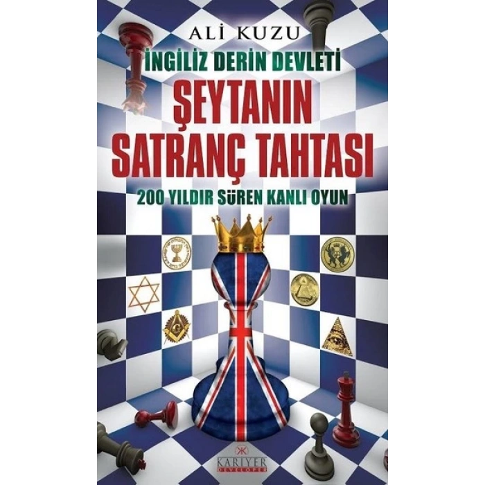 İngiliz Derin Devleti Şeytanın Satranç Tahtası