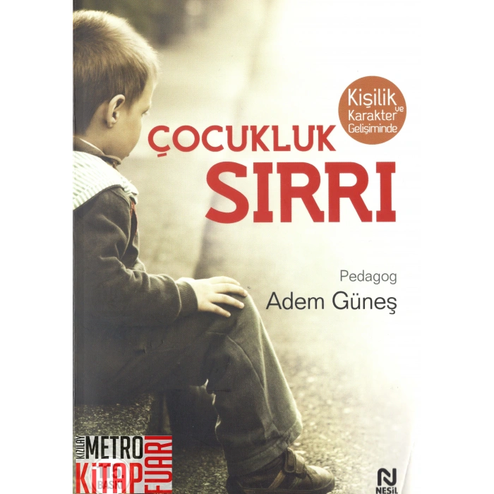 Kişilik ve Karakter Gelişiminde Çocukluk Sırrı