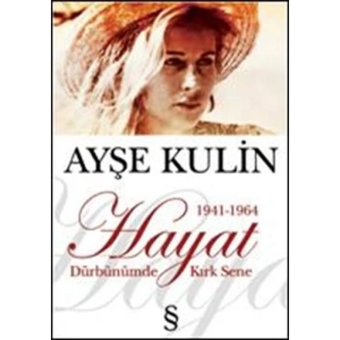 Hayat Dürbünümde Kırk Sene 1941-1964