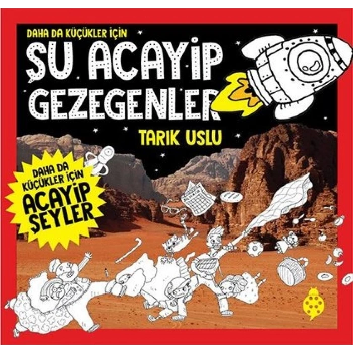 Daha da Küçükler İçin - Şu Acayip Gezegenler