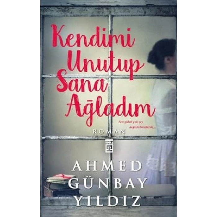 Kendimi Unutup Sana Ağladım