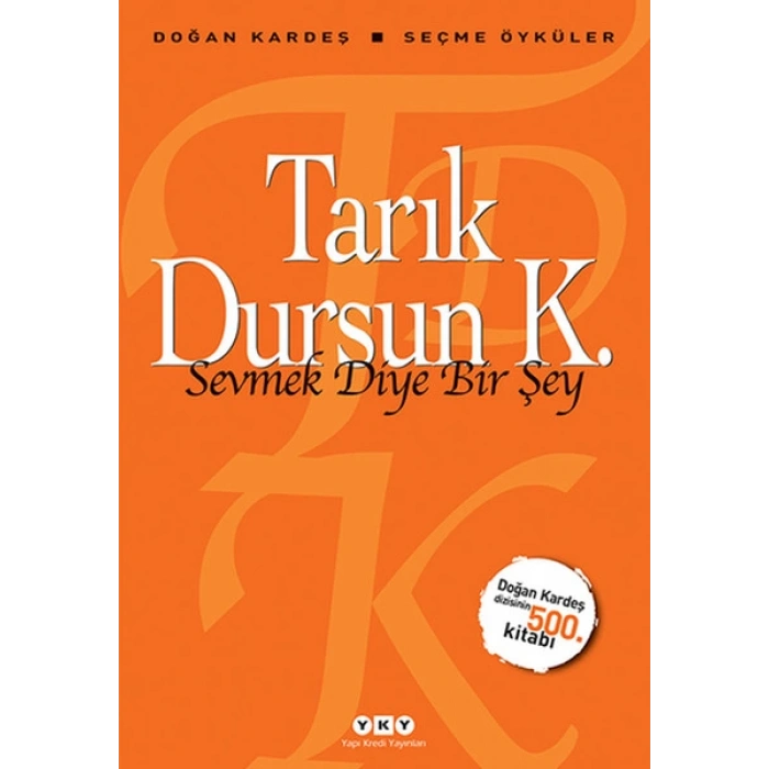 Sevmek Diye Bir Şey - Seçme Öyküler