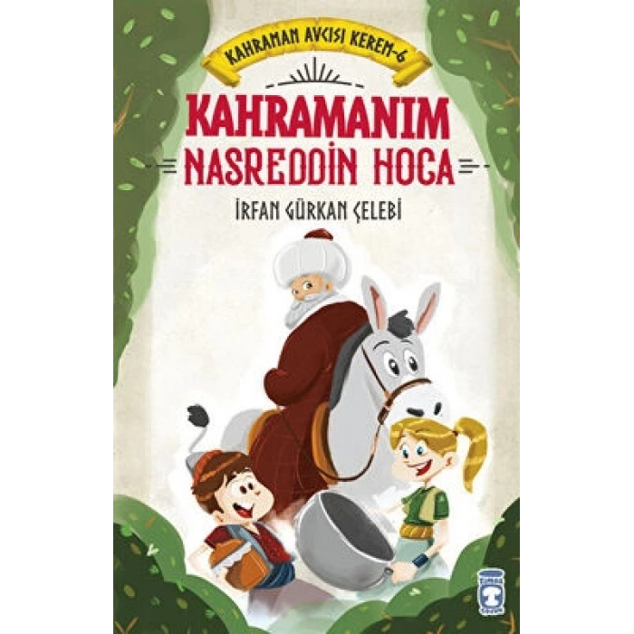 Kahramanım Nasreddin Hoca - Kahraman Avcısı Kerem 6