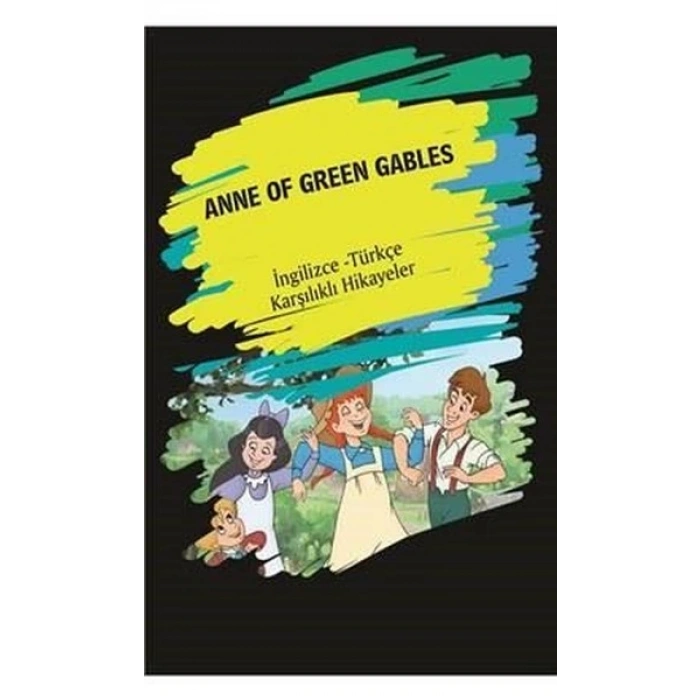 Anne Of Green Gables (İngilizce Türkçe Karşılıklı Hikayeler)