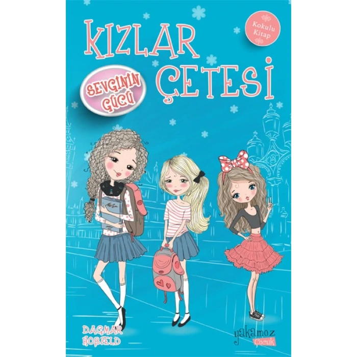 Kızlar Çetesi - Sevginin Gücü (Kokulu Kitap)