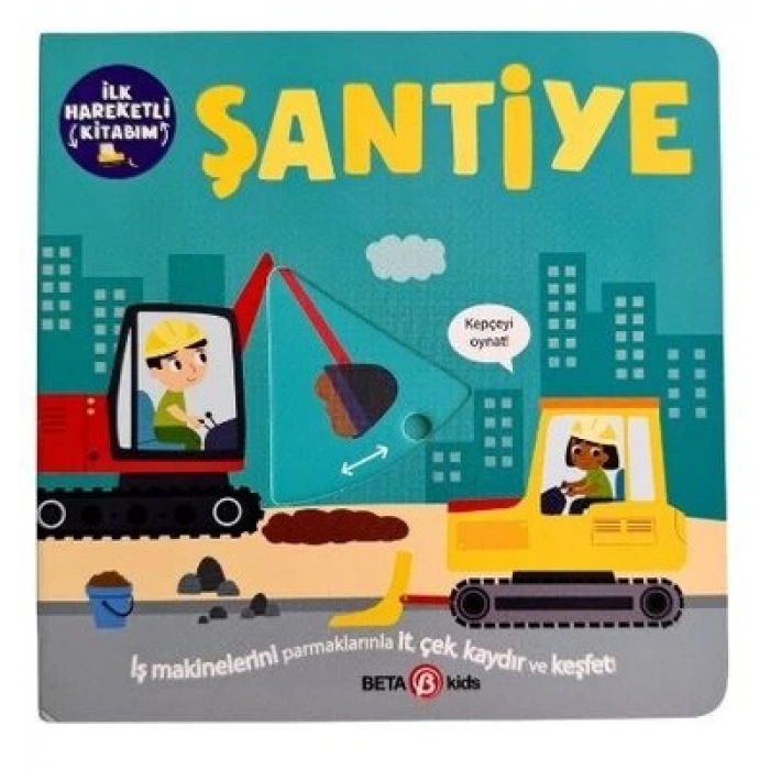 İlk Hareketli Kitabım Şantiye (Ciltli)
