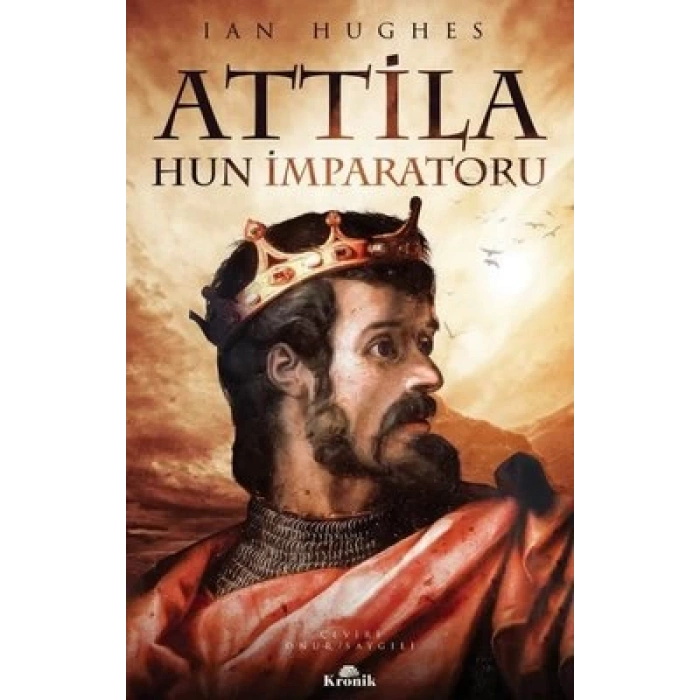 Attila - Hun İmparatoru