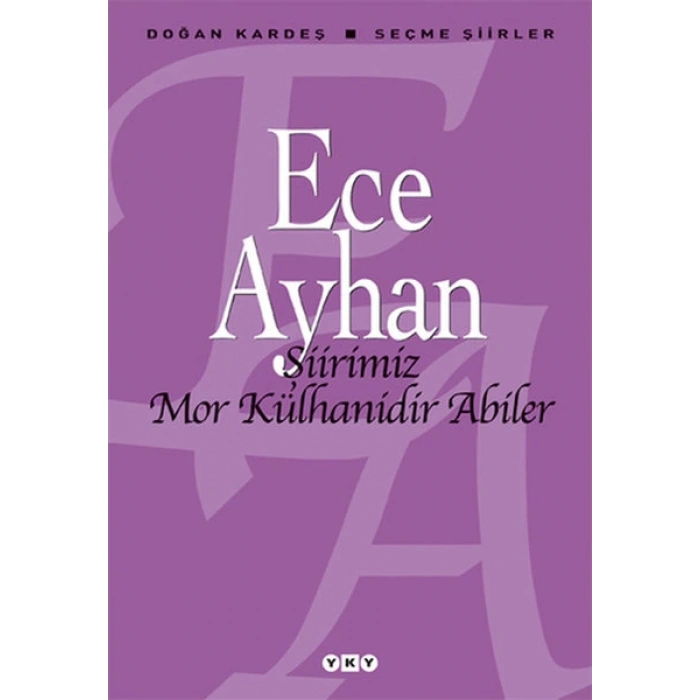 Şiirimiz Mor Külhanidir Abiler