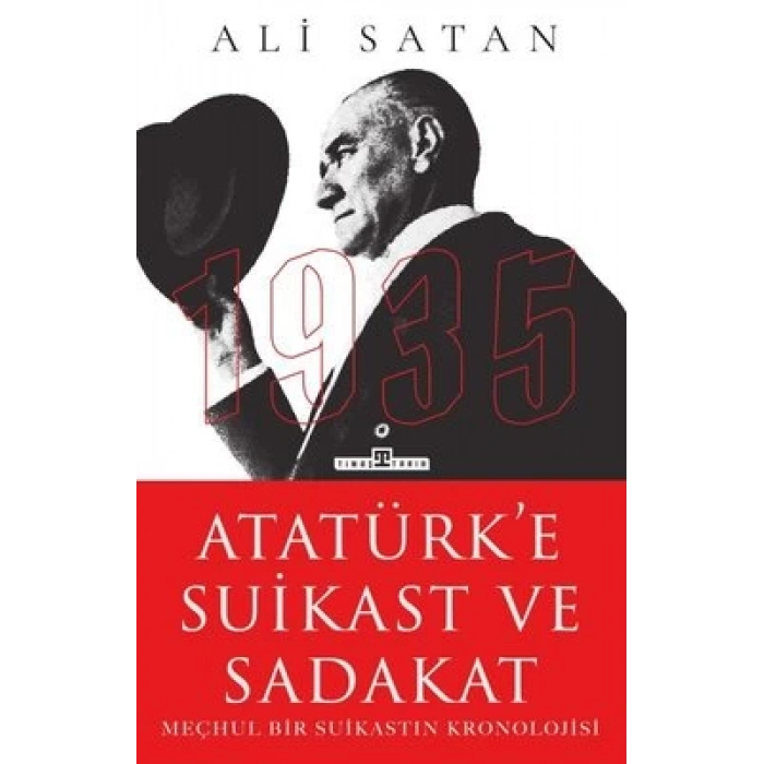 Atatürke Suikast ve Sadakat