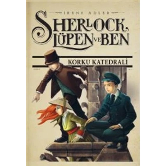 Sherlock Lüpen ve Ben 4 - Korku Katedrali