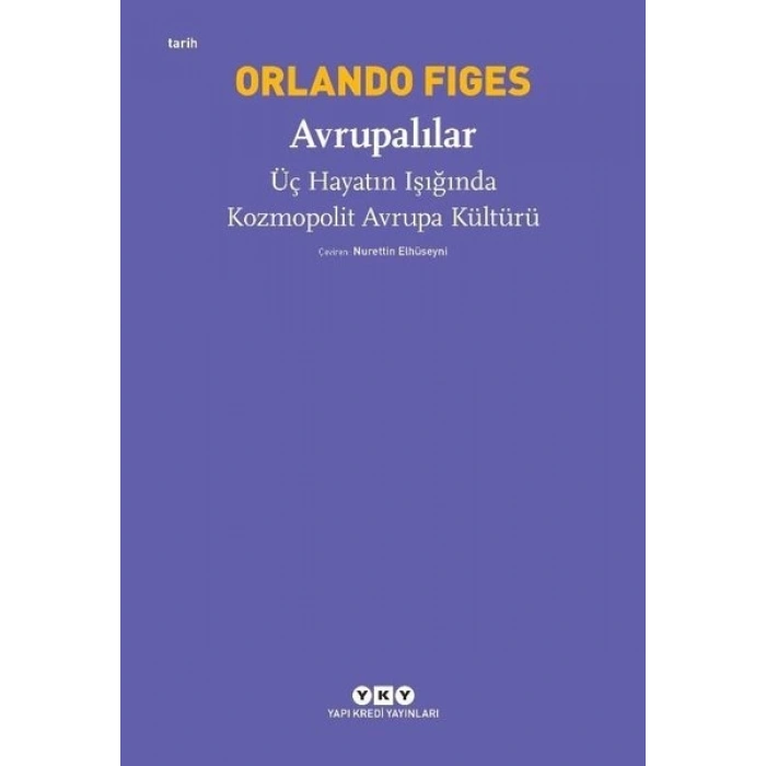 Avrupalılar – Üç Hayatın Işığında Kozmopolit Avrupa Kültürü