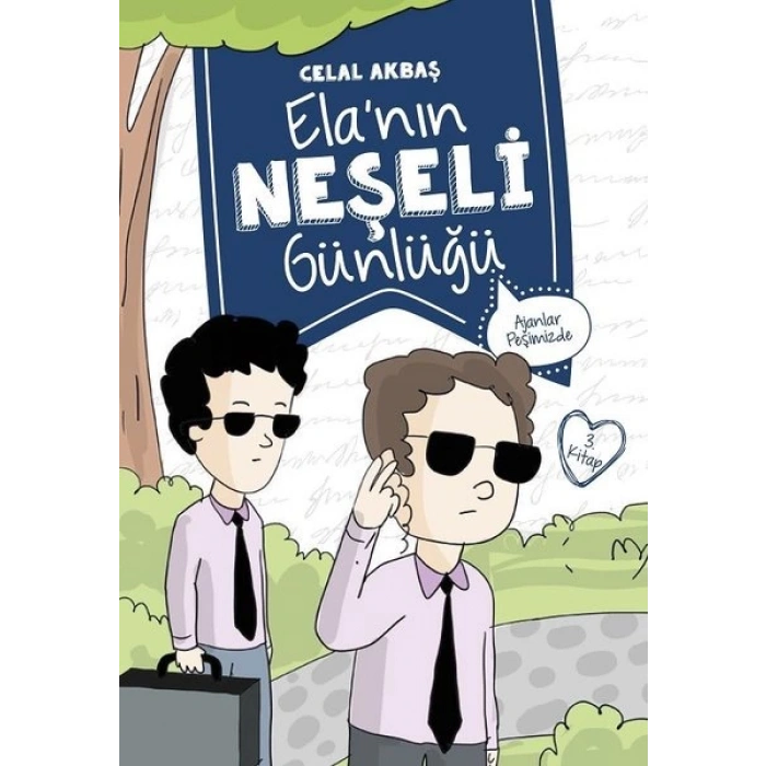Ajanlar Peşimizde – Ela’nın Neşeli Günlüğü 3. Kitap