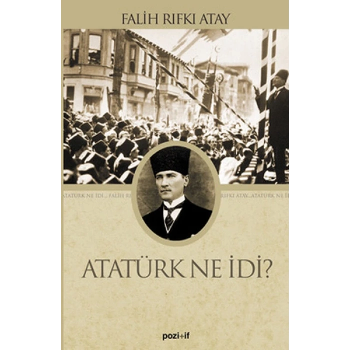 Atatürk Ne İdi?