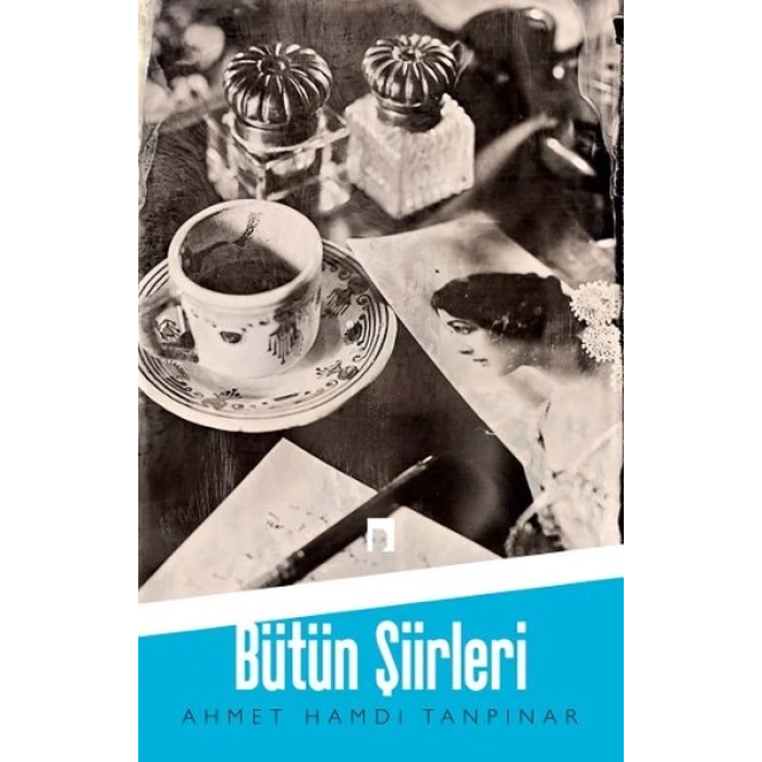 Ahmet Hamdi Tanpınar - Bütün Şiirleri