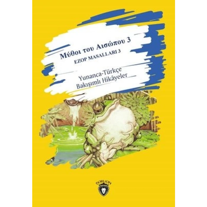 Ezop Masalları 3 Yunanca-Türkçe Bakışımlı Hikayeler Orta seviye