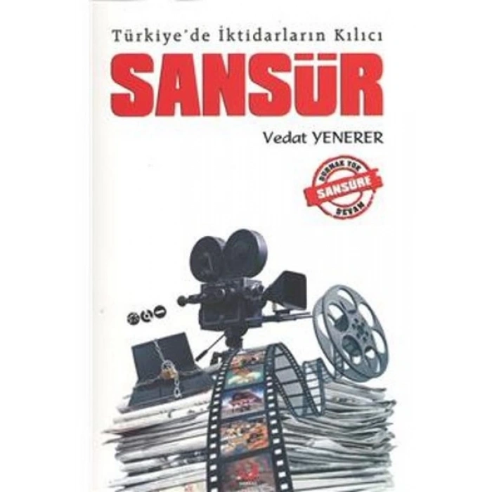 Türkiyede İktidarların Kılıcı Sansür