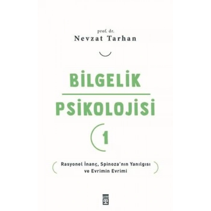 Bilgelik Psikolojisi 1 - Rasyonel İnanç Spinozanın Yanılgısı ve Evrimin Evrimi