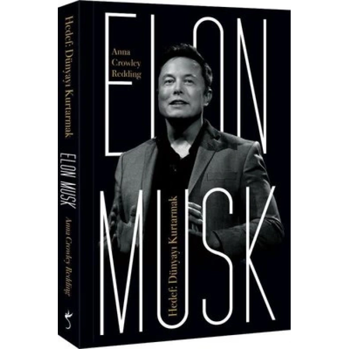 Elon Musk – Hedef: Dünyayı Kurtarmak