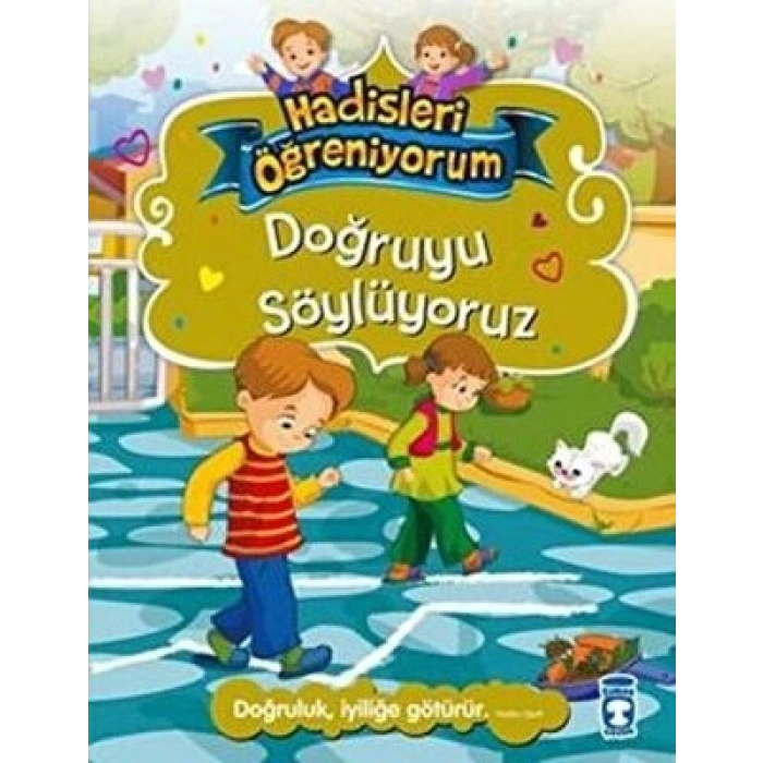 Doğruyu Söylüyoruz - Hadisleri Öğreniyorum
