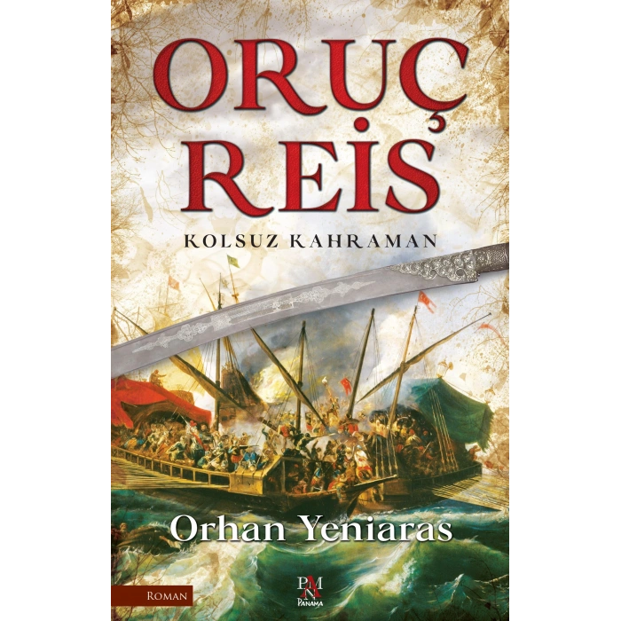 Oruç Reis - Kolsuz Kahraman