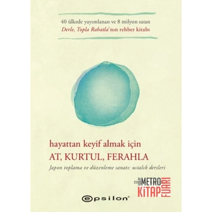 Hayattan Keyif Almak İçin At, Kurtul, Ferahla