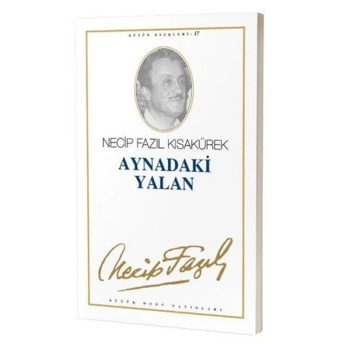 Aynadaki Yalan : 16 - Necip Fazıl Bütün Eserleri
