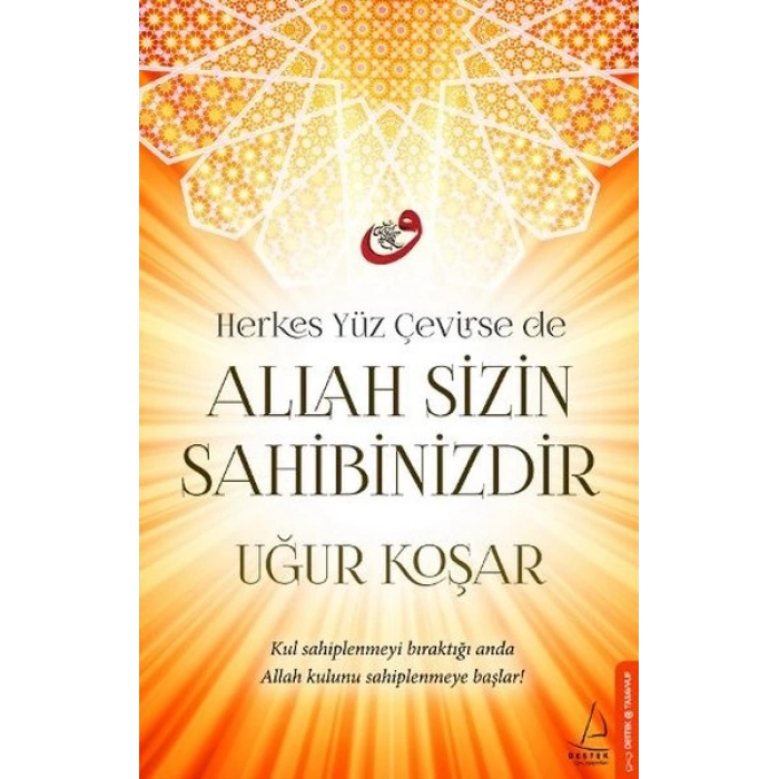 Herkes Yüz Çevirse de Allah Sizin Sahibinizdir