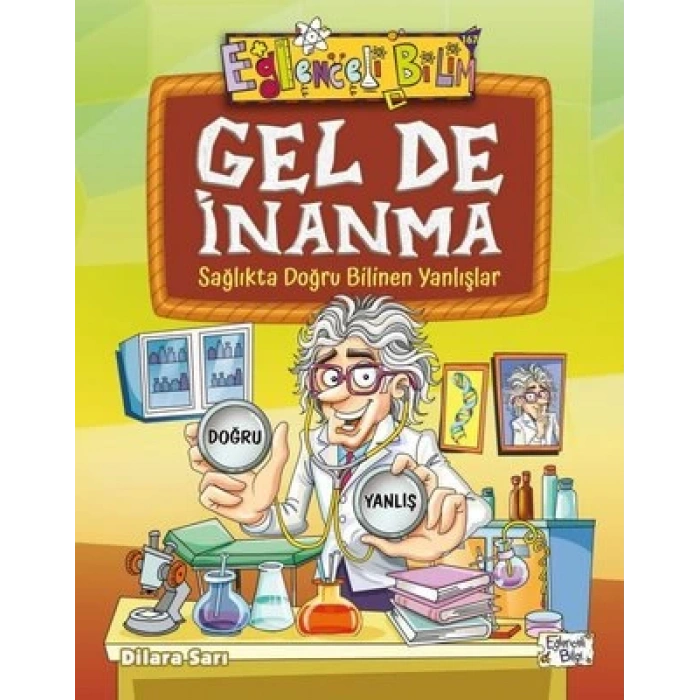 Gel de İnanma - Sağlıkta Doğru Bilinen Yanlışlar
