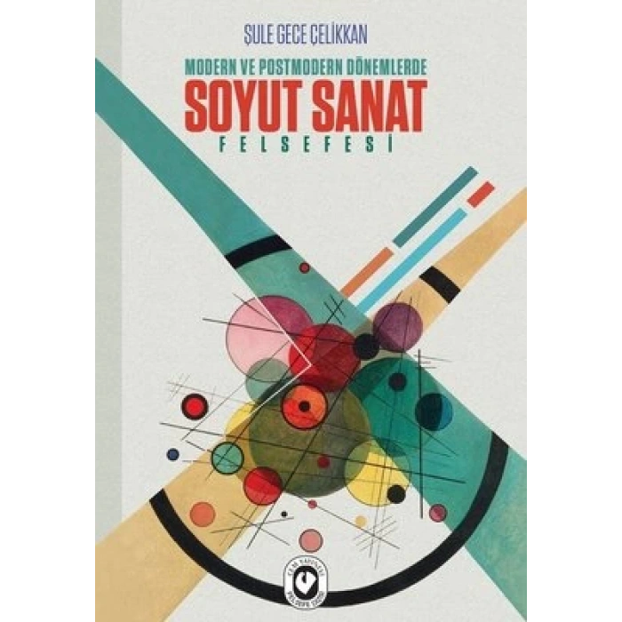 Modern ve Postmodern Dönemlerde Soyut Sanat Felsefesi