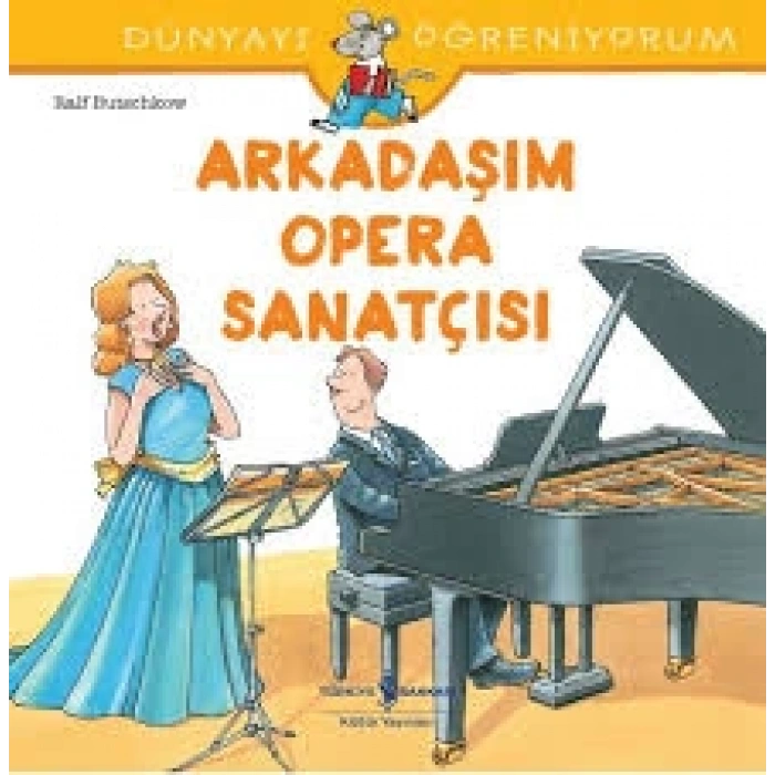 Arkadaşım Opera Sanatçısı - Dünyayı Öğreniyorum